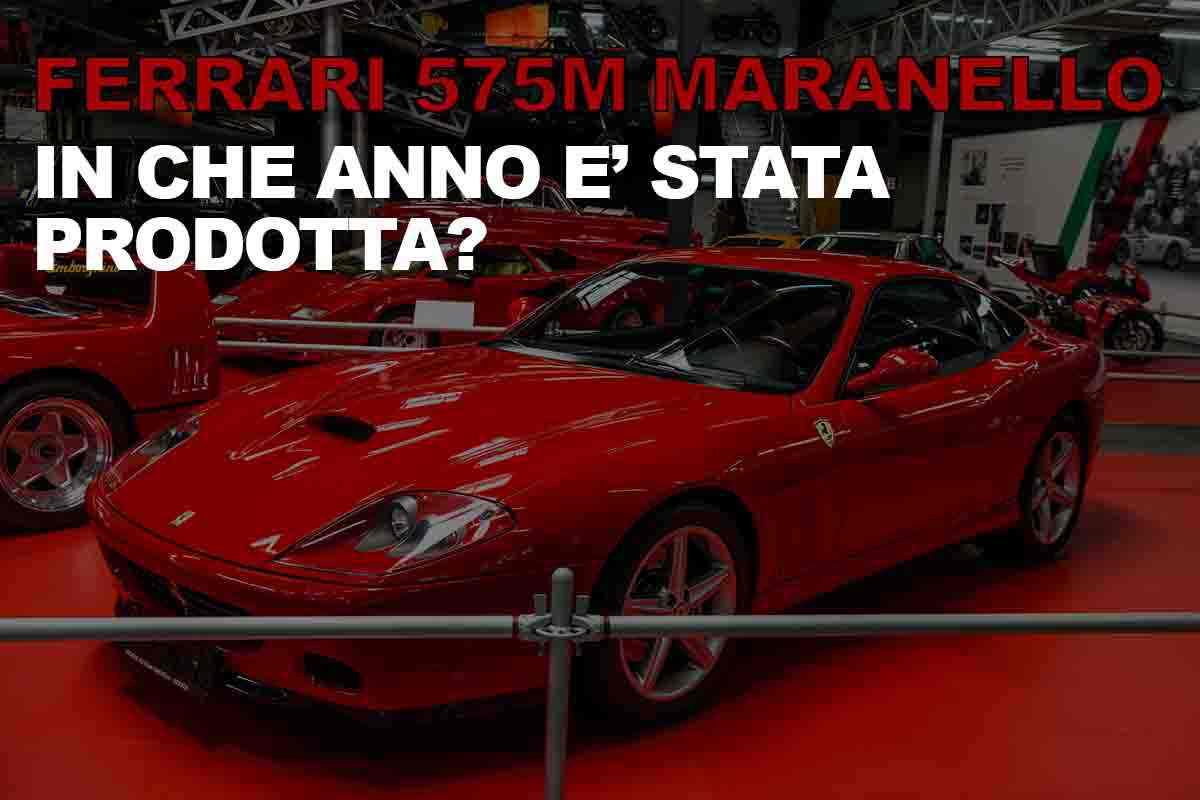 Ferrari test, quando è stata prodotta la Maranello 575M Maranello