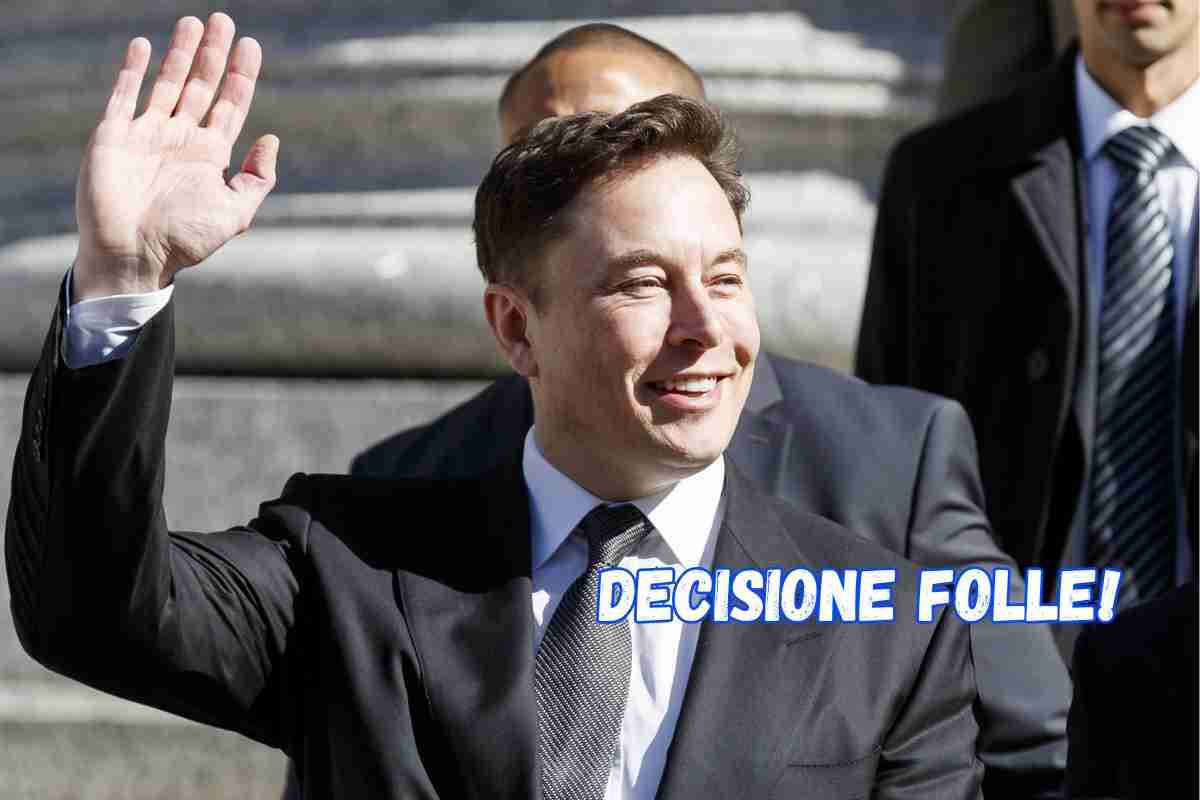 Elon Musk decisione fuori di testa